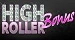 high roller bonus